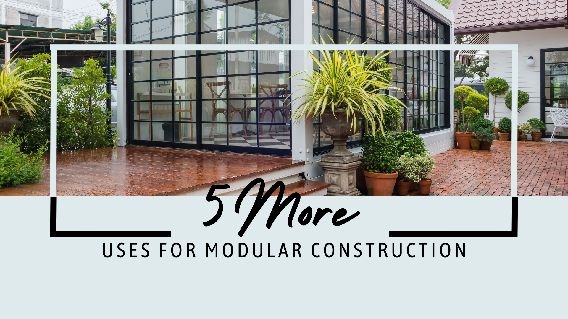 5 more uses for modular construction